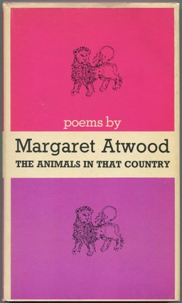 Item #527223 The Animals In That Country. Margaret ATWOOD