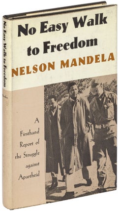 Item #527230 No Easy Walk to Freedom: Articles, Speeches, and Trial Addresses of Nelson Mandela....