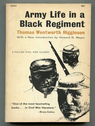 Item #527254 Army Life in a Black Regiment. Thomas Wentworth HIGGINSON, Mary McCarthy Howard N....
