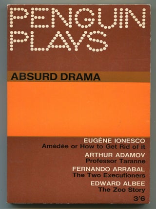 Item #527443 Absurd Drama: Am&eacute;d&eacute;e or How to Get Rid of It / Professor Taranne / The Two...