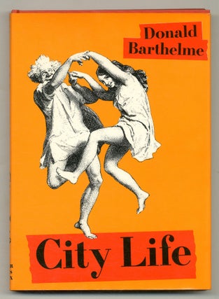 Item #527452 City Life: Stories. Donald BARTHELME