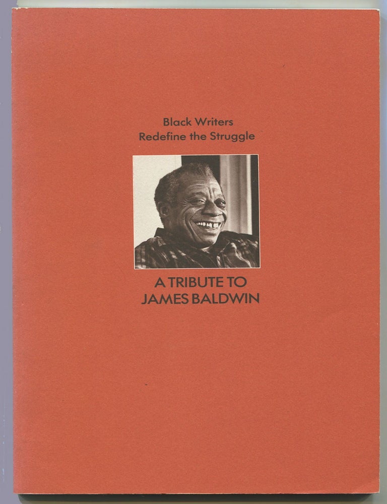 Item #527505 A Tribute to James Baldwin. Black Writers Redefine the Struggle. Proceedings of a Conference at the University of Massachusetts of Amherst. April 22-23, 1988. Featuring Chinua Achebe, Irma McClaurin-Allen, Andrew Salkey, Michael Thelwell, John Edgar Wideman. James BALDWIN.