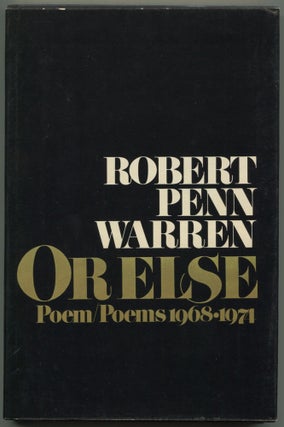 Item #527539 Or Else: Poem / Poems 1968-1974. Robert Penn WARREN
