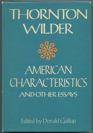 Item #527553 American Characteristics and Other Essays. Thornton WILDER
