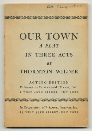 Item #527559 OUR TOWN. A Play in Three Acts. Acting Edition. Thornton WILDER