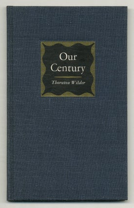 Item #527570 Our Century: A Play In Three Scenes. Thornton WILDER