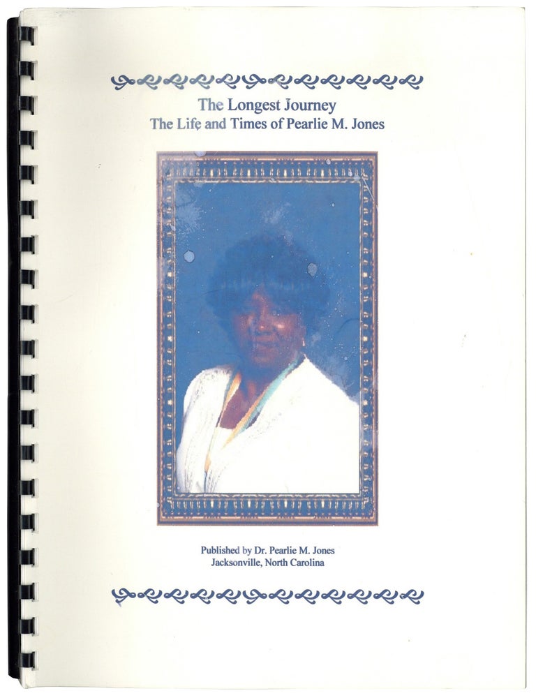 Item #527651 The Longest Journey: The Life and Times of Pearlie M. Jones. Pearlie M. JONES.