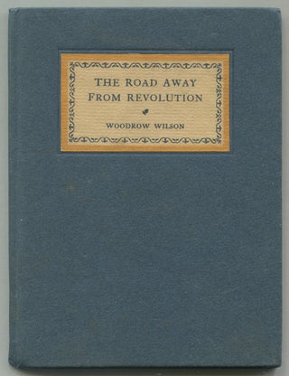 Item #527727 The Road Away from Revolution. Woodrow WILSON