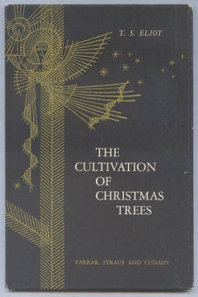 Item #527781 The Cultivation of Christmas Trees. T. S. ELIOT