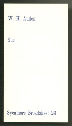 Item #527795 [Broadsheet Poem]: Sue. W. H. AUDEN