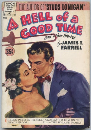 Item #527820 A Hell of a Good Time and Other Stories. James T. FARRELL