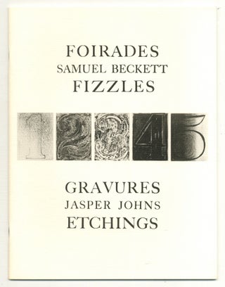 Item #527873 [Exhibition Catalog]: Foirades/Fizzles. Samuel BECKETT, Jasper Johns