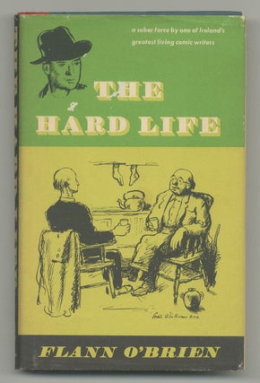 Item #527960 The Hard Life. An Exegesis of Squalor. Flann O'BRIEN