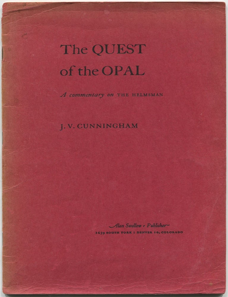 The Quest of the Opal. A Commentary on The Helmsman. J. V CUNNINGHAM.