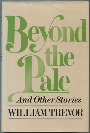 Item #528010 Beyond the Pale and Other Stories. William TREVOR