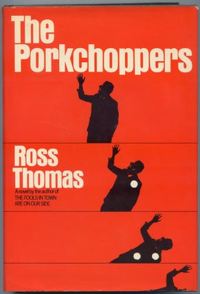 Item #528344 The Porkchoppers. Ross THOMAS