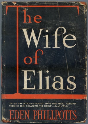 Item #528545 The Wife of Elias. Eden PHILLPOTTS