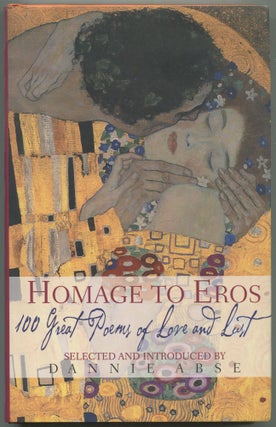 Item #528584 Homage to Eros: 100 Great Poems of Love and Lust. Dannie ABSE, selected, introduced by