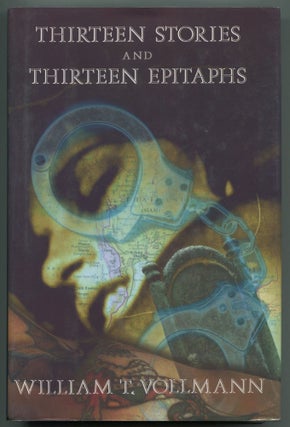 Item #528745 Thirteen Stories and Thirteen Epitaphs. William T. VOLLMANN
