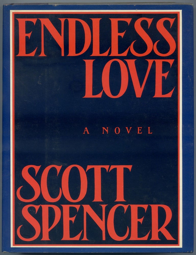 Endless Love. Scott SPENCER.
