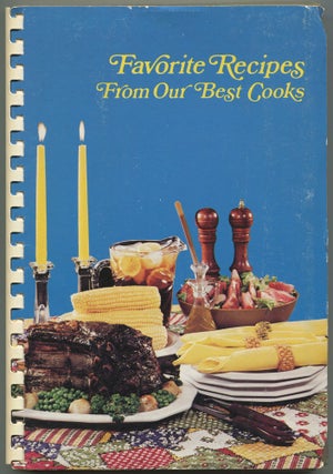 Item #529054 A Book of Favorite Recipes. [Cover title]: Favorite Recipes from Our Favorite Cooks