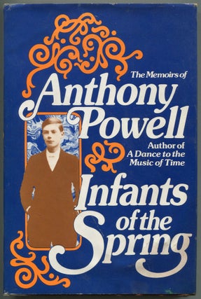 Item #529489 Infants of the Spring: The Memoirs of Anthony Powell. Anthony POWELL