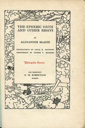 The Ephebic Oath and Other Essays. Alexander McADIE.
