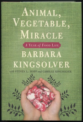 Item #529559 Animal, Vegetable, Miracle: A Year of Food Life. Barbara KINGSOLVER, Steven L. Hopp,...