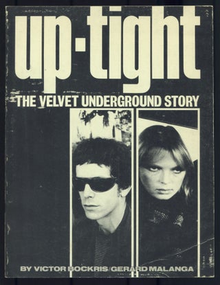 Item #529590 Up-Tight: The Velvet Underground Story. Victor BOCKRIS, Gerard Malanga