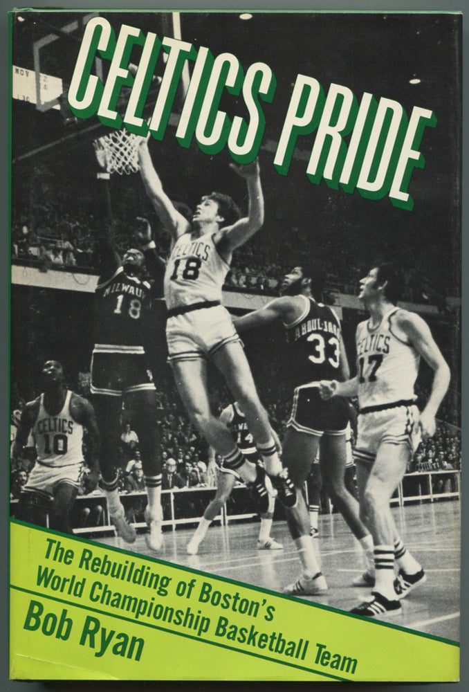 Item #529604 Celtics Pride: The Rebuilding of Boston's World Championship Basketball Team. Bob RYAN.