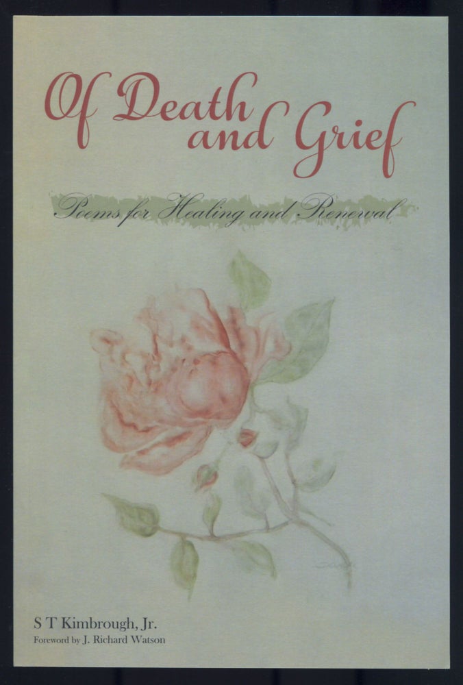 Item #529634 Of Death and Grief: Poems for Healing and Renewal. S. T KIMBROUGH, Jr.