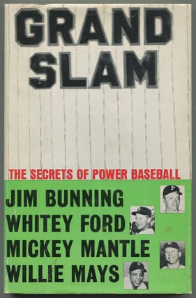 Item #529674 Grand Slam: The Secrets of Power Baseball. Jim BUNNING, Mickey Mantle, Whitey Ford,...