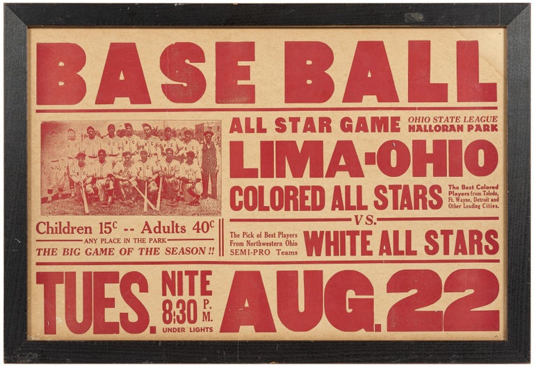 Item #529702 [Large Pictorial Broadside]: Base Ball All Star Game. Ohio State League... Lima, Ohio Colored All Stars. The Best Colored Players from Toledo, Ft. Wayne, Detroit and Other Leading Cities vs. White All Stars. The Pick of Best Players From Northwestern Ohio SEMI-PRO Teams...