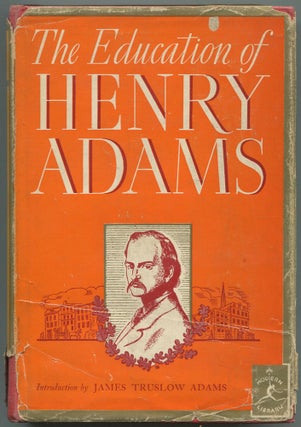 Item #529714 The Education of Henry Adams (The Modern Library, 76). Henry ADAMS