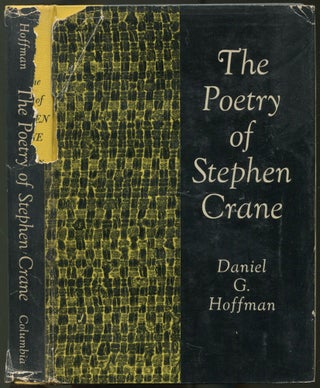 The Poetry of Stephen Crane. Daniel G. HOFFMAN.