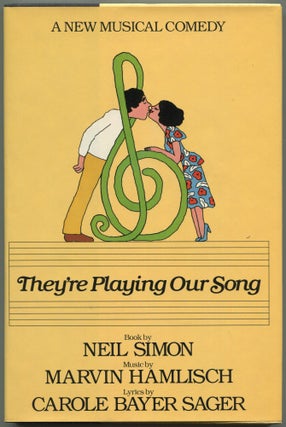 Item #529915 They're Playing Our Song: A New Musical Comedy. Neil SIMON, Carole Bayer Sager,...