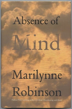 Item #530015 Absence of Mind: The Dispelling of Inwardness from the Modern Myth of the Self....