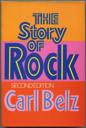 Item #530027 The Story of Rock. Carl BELZ