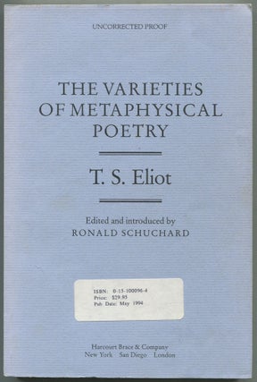 Item #530500 The Varieties of Metaphysical Poetry. T. S. ELIOT