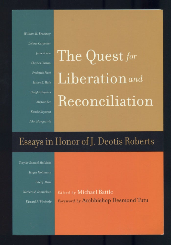Item #530533 The Quest for Liberation and Reconciliation: Essays in Honor of J. Deotis Roberts. Michael BATTLE.