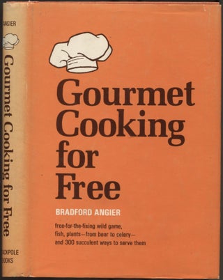 Item #530596 Gourmet Cooking for Free. Bradford ANGIER