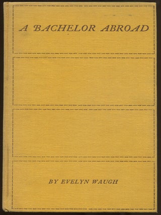 Item #530800 A Bachelor Abroad: A Mediterranean Journal. Evelyn WAUGH