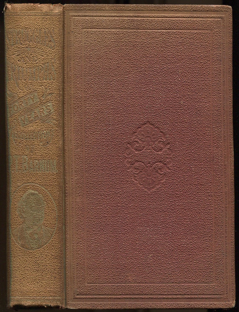 Struggles and Triumphs: or, Forty Years' Recollections of P.T. Barnum. P. T BARNUM.