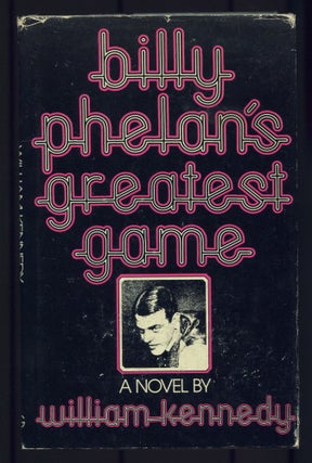Item #530845 Billy Phelan's Greatest Game. William KENNEDY
