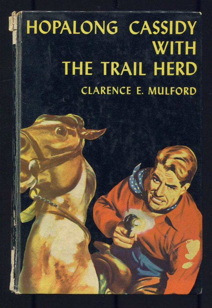 Item #530975 Hopalong Cassidy with the Trail Herd. Clarence E. MULFORD.