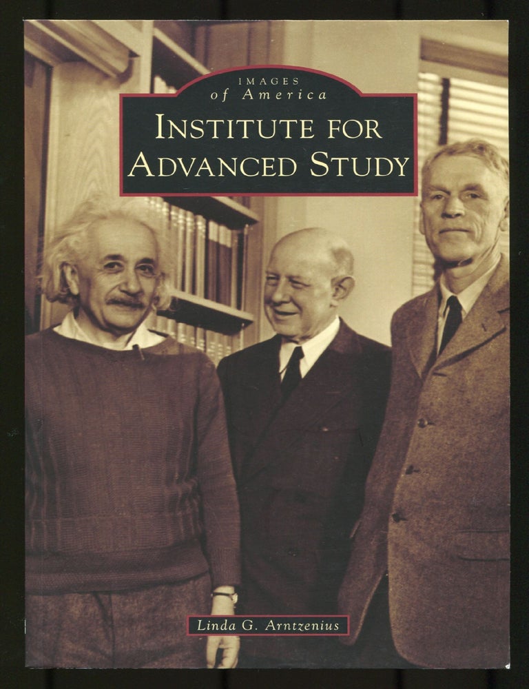 Item #531242 Institute for Advanced Study (Images of America). Linda G. ARNTZENIUS.
