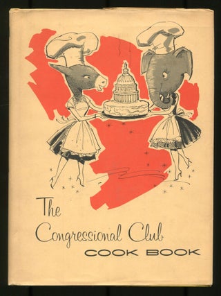 The Congressional Club Cook Book: Favorite National and International Recipes. The Congressional Club.