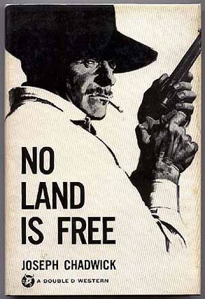 Item #53144 No Land Is Free. Joseph CHADWICK