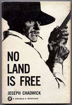 Item #53144 No Land Is Free. Joseph CHADWICK.