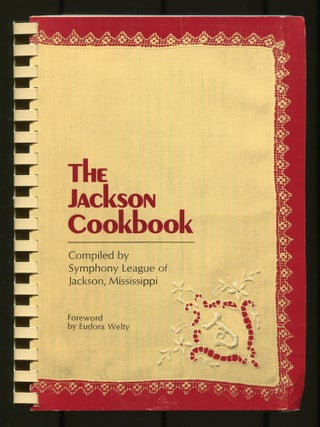 Item #531454 The Jackson Cookbook. Symphony League of Jackson, Eudora Welty